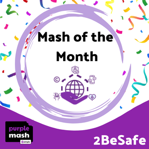 Mash of the Month - 2BeSafe